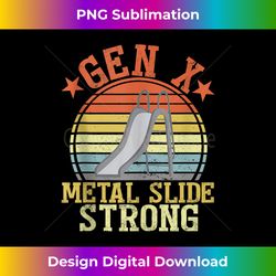funny gen x generation gen x metal slide strong - professional sublimation digital download