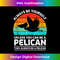 Retro Vintage Always Be Yourself Unless You Can Be A Pelican 1 - Creative Sublimation PNG Download