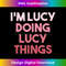 Lucy Doing Lucy Things Cute Personalized 1 - Creative Sublimation PNG Download