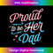 Proud To Be Her Dad LGBTQ Transgender Pride Parent Trans 1 - PNG Transparent Sublimation File