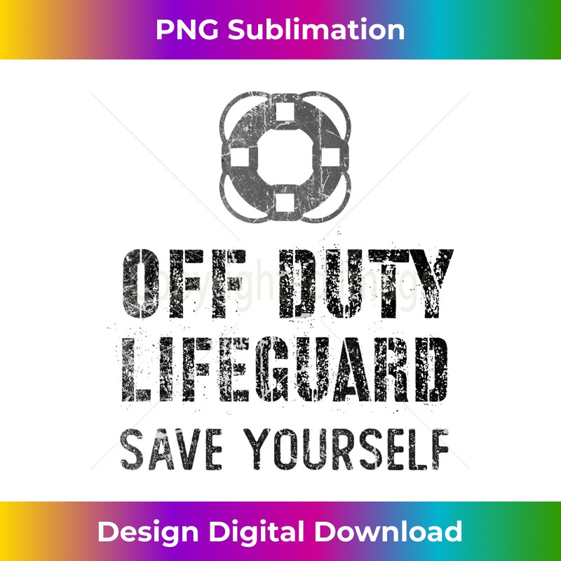Save Yourself Lifeguard Waterpark Humor White Off Duty 1 - Exclusive PNG Sublimation Download