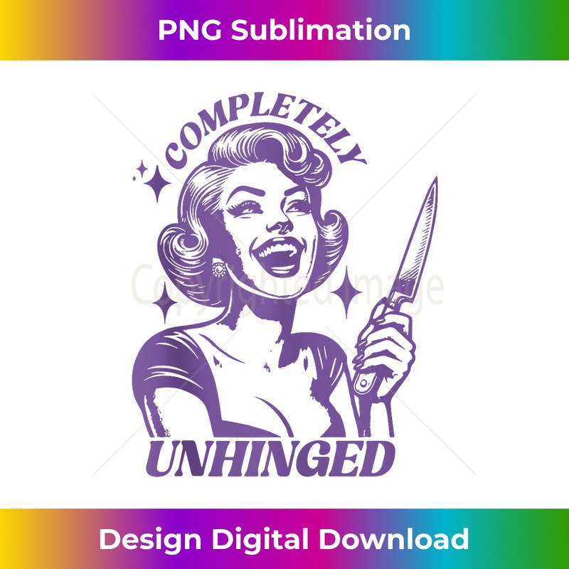 Completely Unhinged Retro Unhinged Girl - Unique Sublimation PNG Download