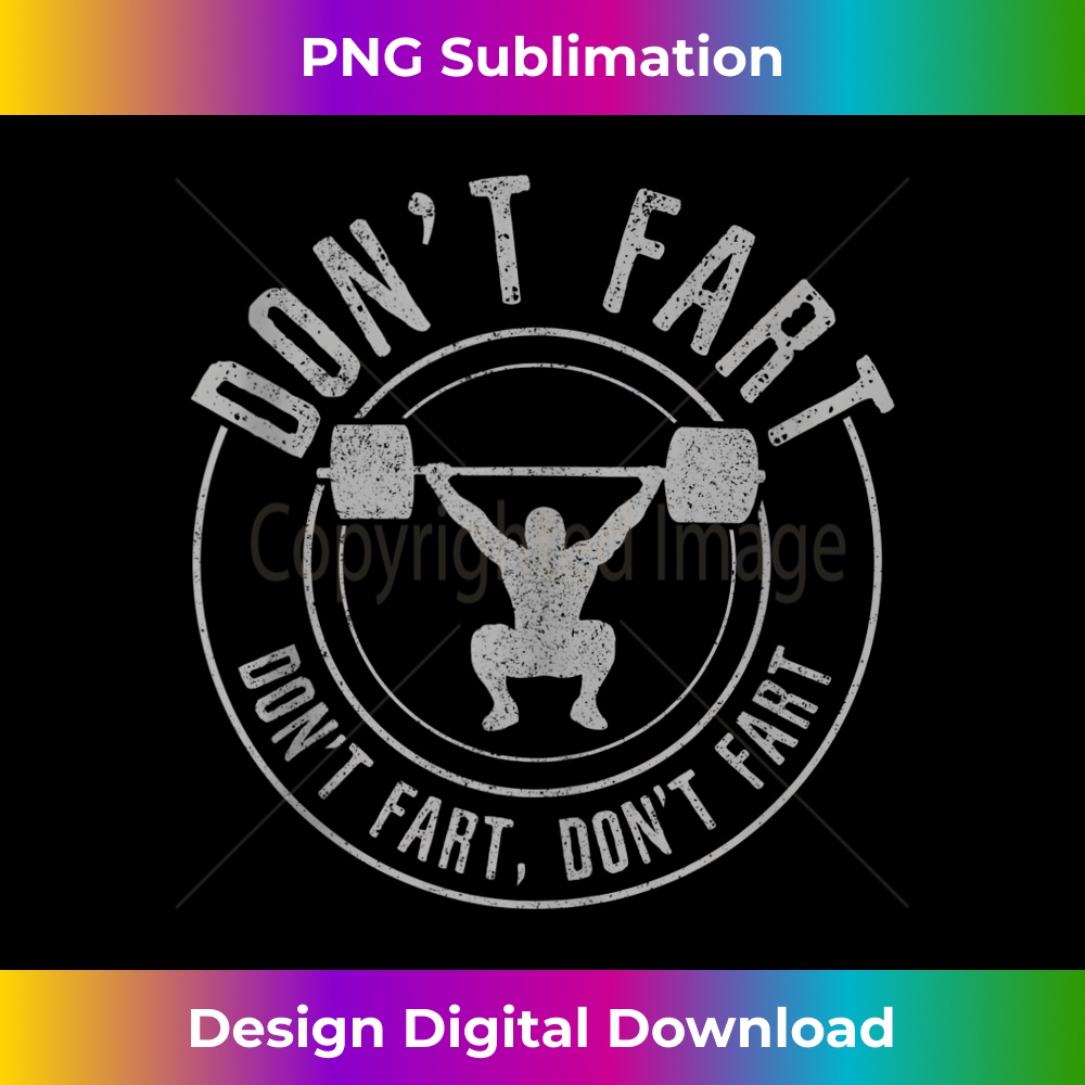 Don't Fart - Funny Weightlifting Power Lifting Bodybuilding - Retro PNG Sublimation Digital Download