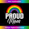 Proud Mom Ally LGBT Lesbian Gay Pride Month LGBTQ 1 - PNG Transparent Digital Download File for Sublimation