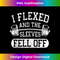 I Flexed And The Sleeves Fell Off Funny Workout Gym Dumbbell - High-Quality PNG Sublimation Download