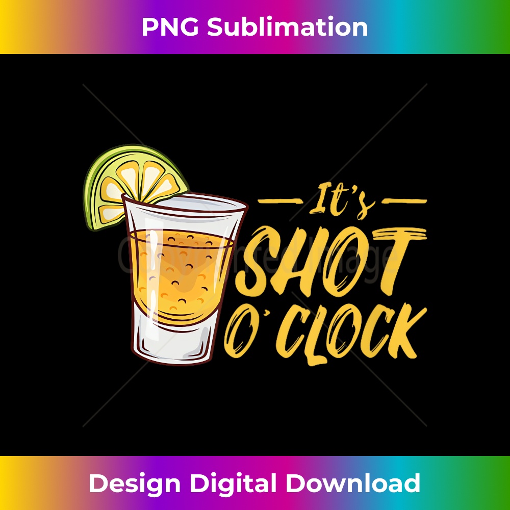 It's Shot O'Clock Alcohol Tequila Lime Party - Decorative Sublimation PNG File