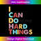 s s I Can Do Hard Things Workout Summer Casual  1 - PNG Transparent Sublimation Design