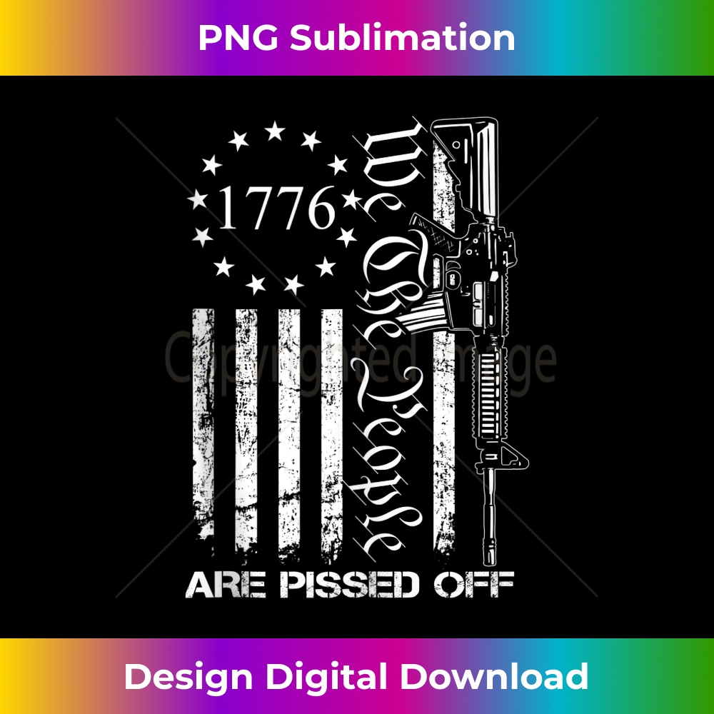 We The People Are Pissed Off - AR15 Pro Gun Rights USA Flag  1 - Instant Sublimation Digital Download