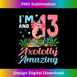 i am 13 and axolotly amazing axolotl 13th birthday party - trendy sublimation digital download