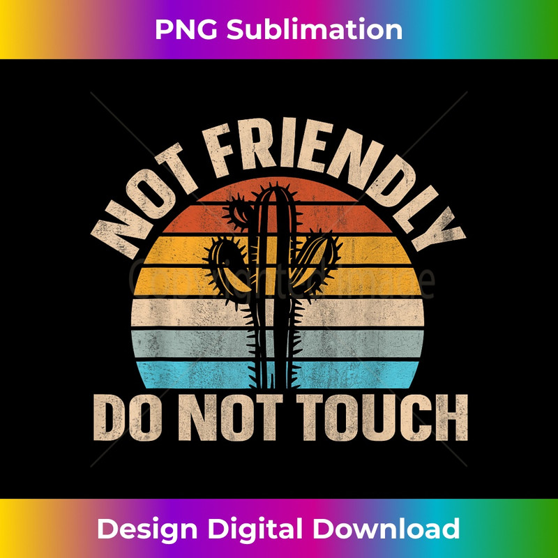 Not Friendly Do Not Touch 1 - PNG Transparent Sublimation File