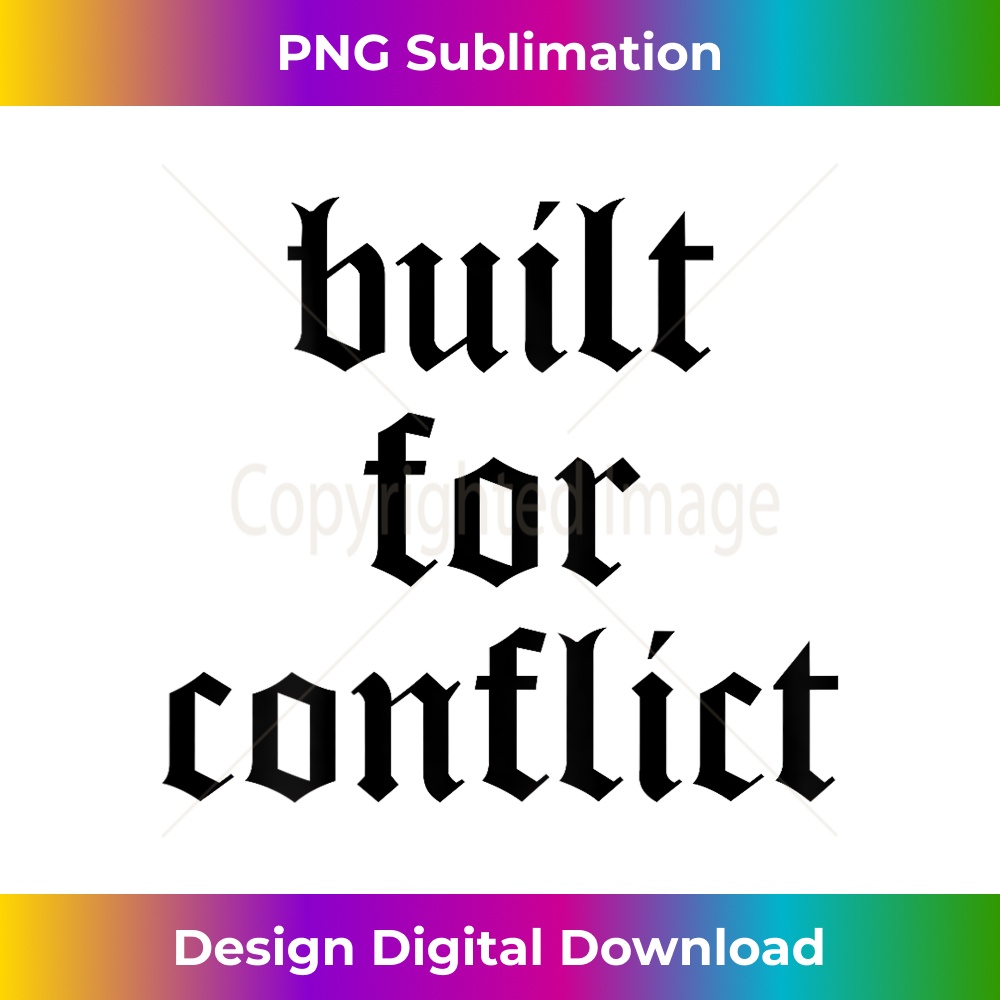 Built For Conflict Resilience Strong Quote - Premium PNG Sublimation File