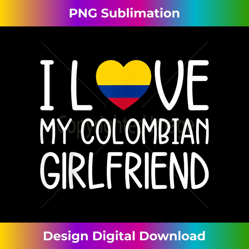 I Love My GF s Set Funny I Love My Colombian Girlfriend - Stylish Sublimation Digital Download