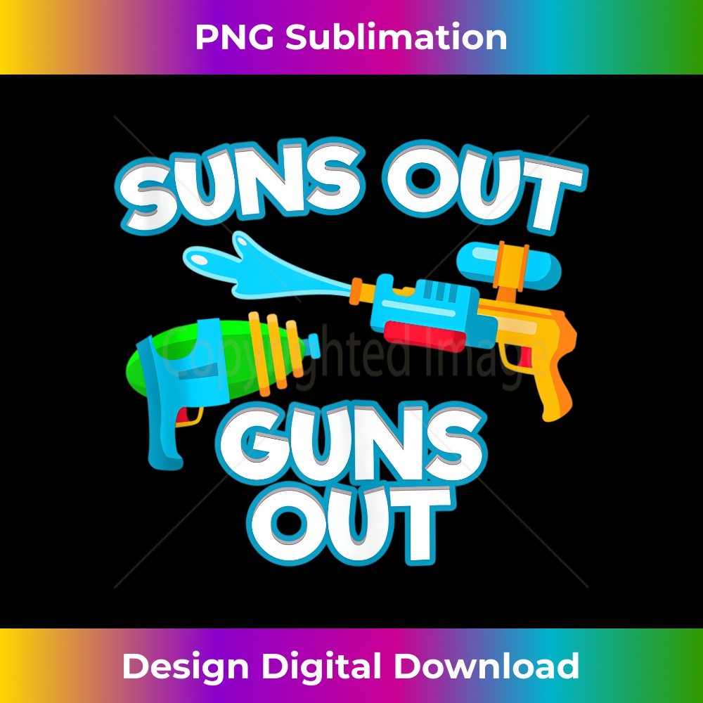 Suns Out Guns Out Squirt Water Water Gun  1 - PNG Transparent Sublimation File