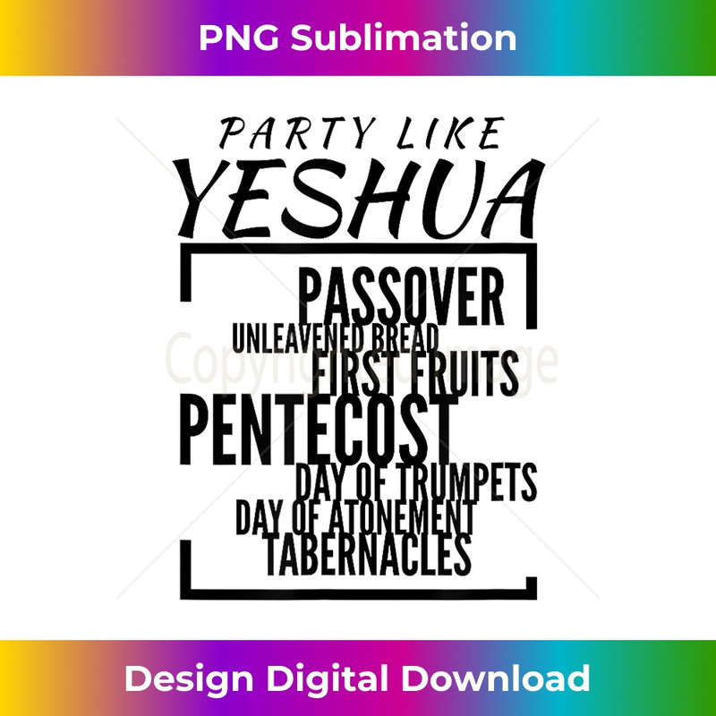 Party Like Yeshua Feasts of Lord, Torah Observant Followers 1 - Stylish Sublimation Digital Download