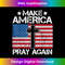 Make America Pray Again 1 - Trendy Sublimation Digital Download