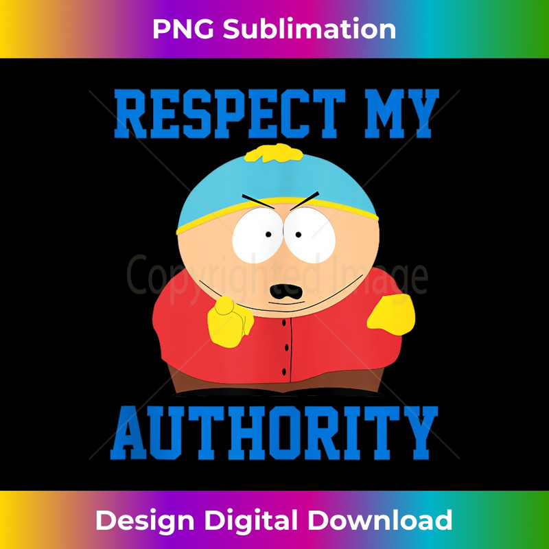 South Park RESPECT MY AUTHORITY ERIC  1 - Elegant Sublimation PNG Download