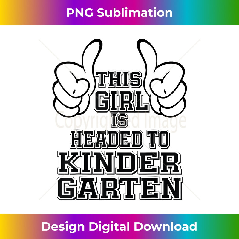 This Girl Is Headed To Kindergarten, Girls Back To School 1 - Stylish Sublimation Digital Download