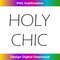 holy chic statement - Sublimation-Ready PNG File