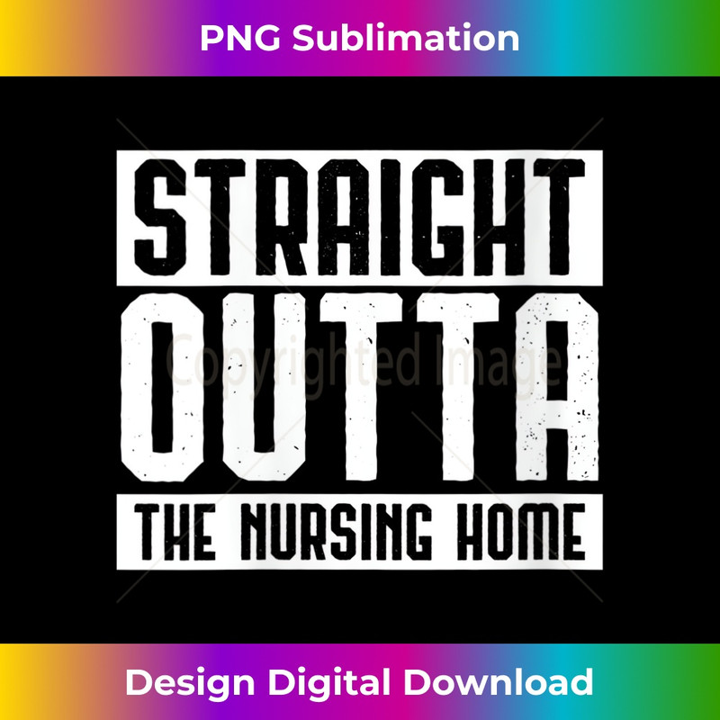 s Straight Outta The Nursing Home Grandparents Outfit 1 - Modern Sublimation PNG File