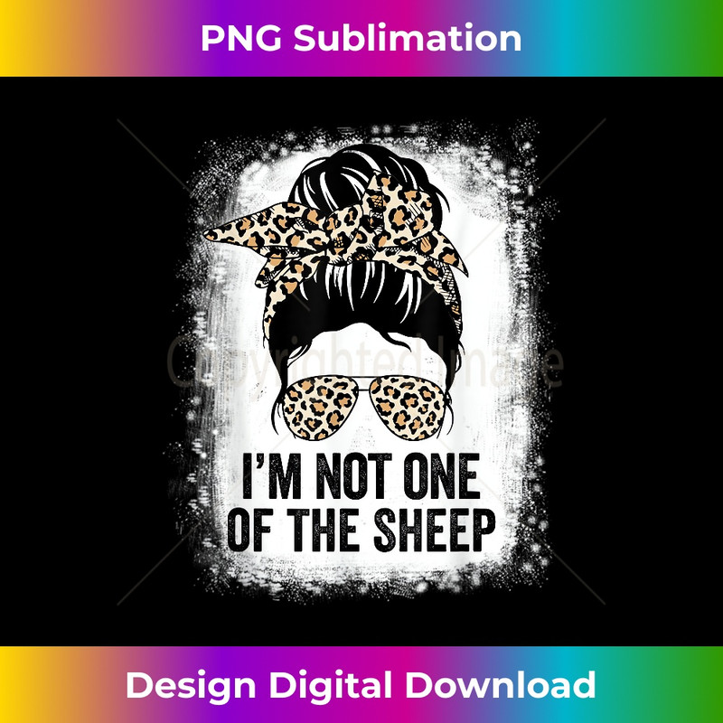 I'm Not One Of The Sheep Patriotic Lions Leopard Girls - PNG Transparent Digital Download File for Sublimation