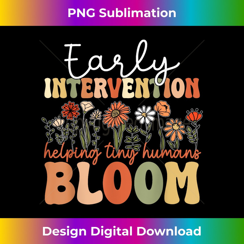 Early Intervention Therapist Helping Tiny Humans Bloom - Signature Sublimation PNG File