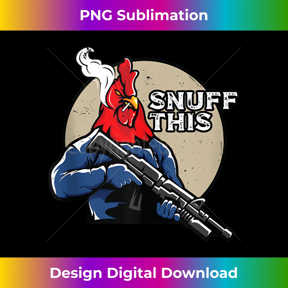 The Rooster Snuff This Funny Animal Saying  1 - Exclusive PNG Sublimation Download