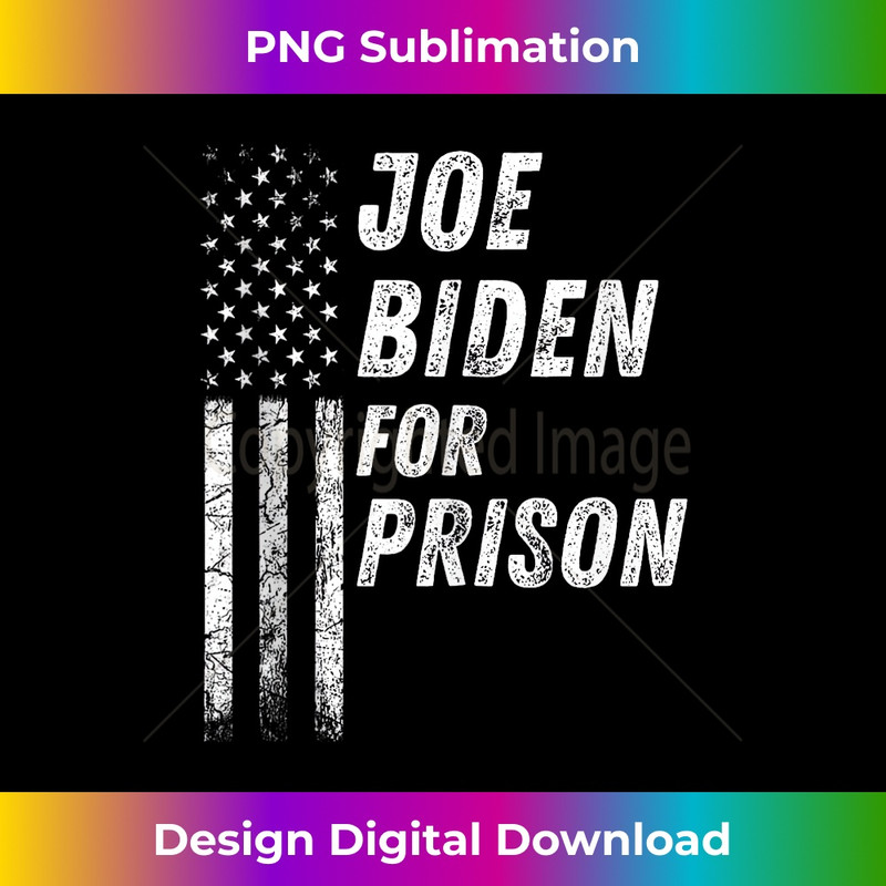 Retro Joe Biden For Prison Anti Biden Vintage American Flag 1 - Creative Sublimation PNG Download
