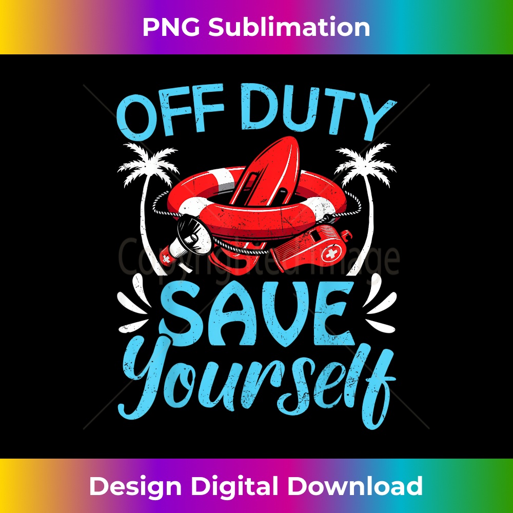 Funny Beach Summer Costume Lifeguards Off Duty Save Yourself - Signature Sublimation PNG File