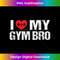 I Love Heart My Gym Bro Funny Fitness Workout Love - Instant PNG Sublimation Download