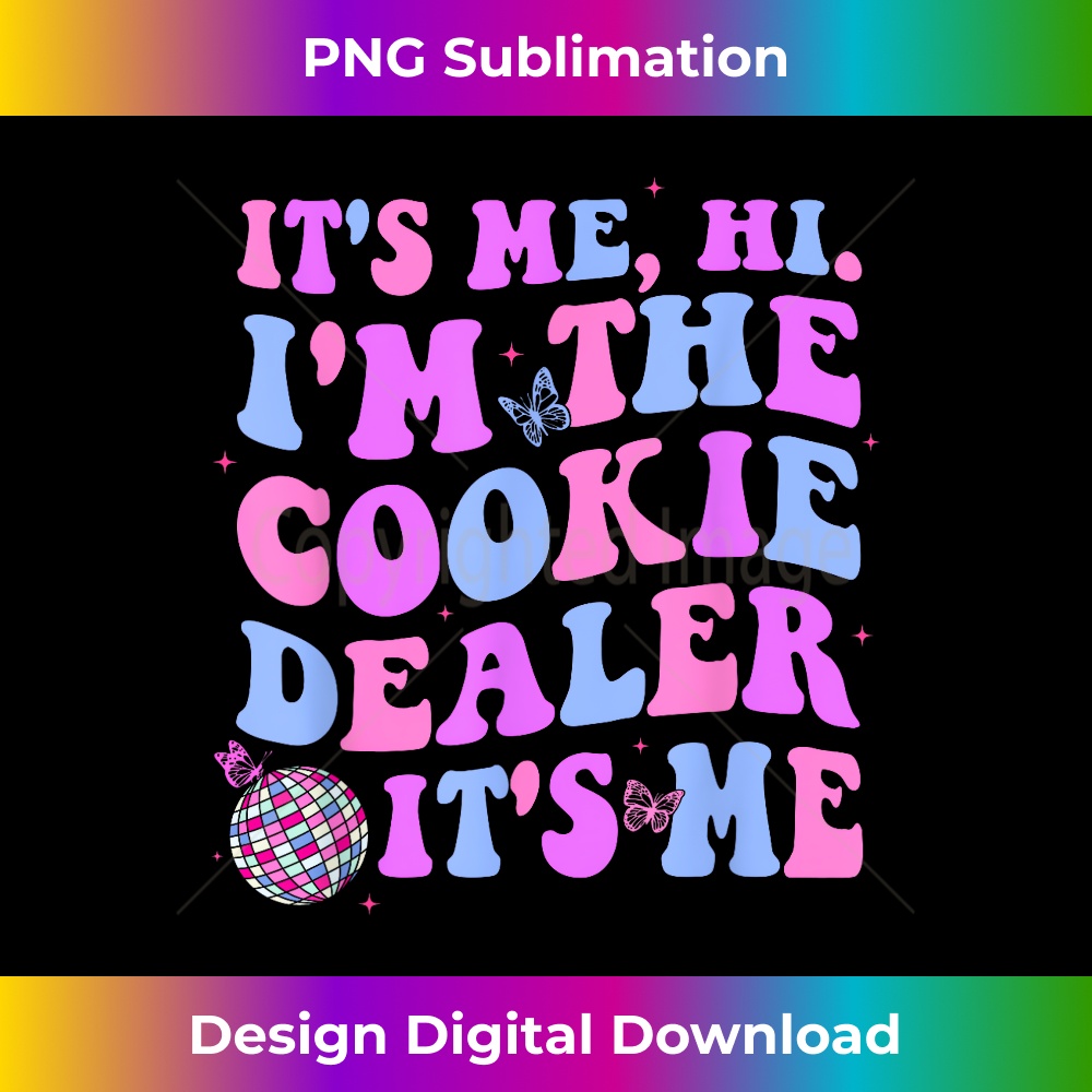 Its Me Hi Im The Cookie Dealer Girls Scout Troop Scouting - Special Edition Sublimation PNG File
