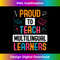 Multilingual Teacher Proud To Teach Linguist Language ESL 1 - PNG Transparent Sublimation Design