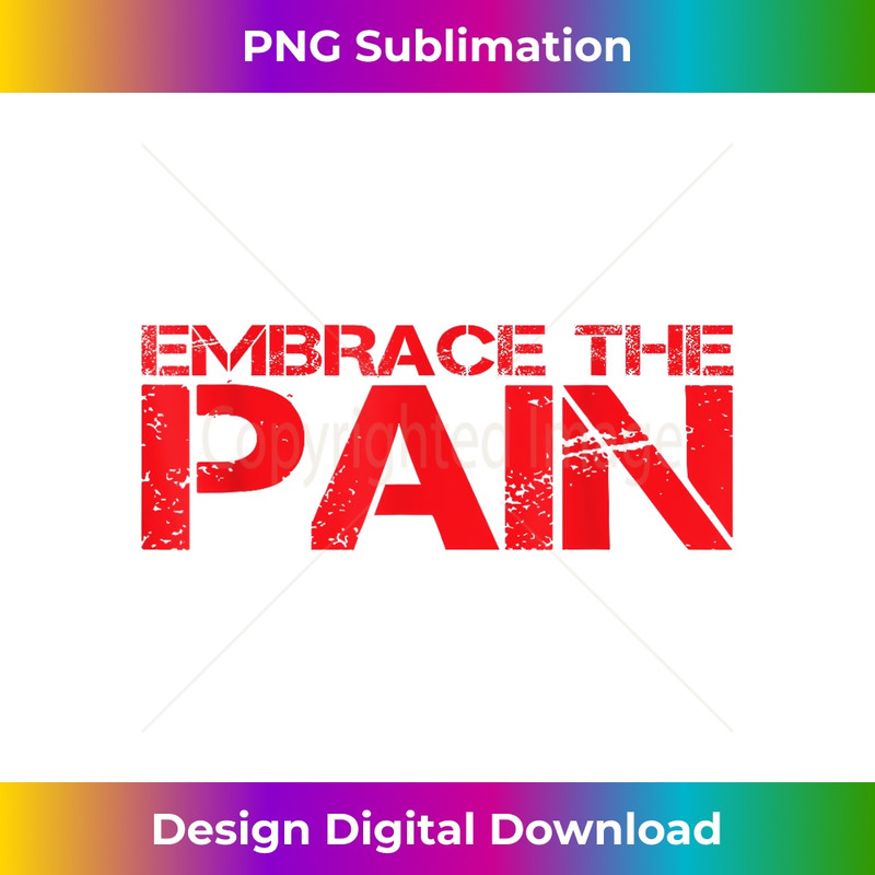Embrace The Pain Nothing Worthwhile Comes Easy - Aesthetic Sublimation Digital File