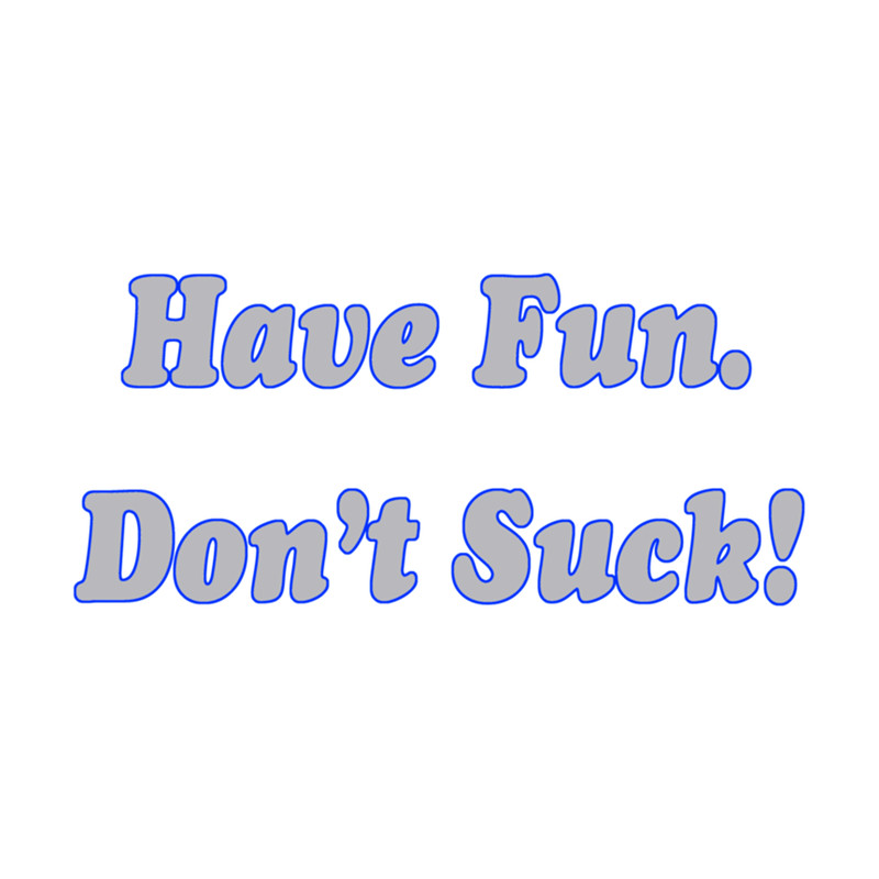 Have Fun. Don_t Suck Curling.png