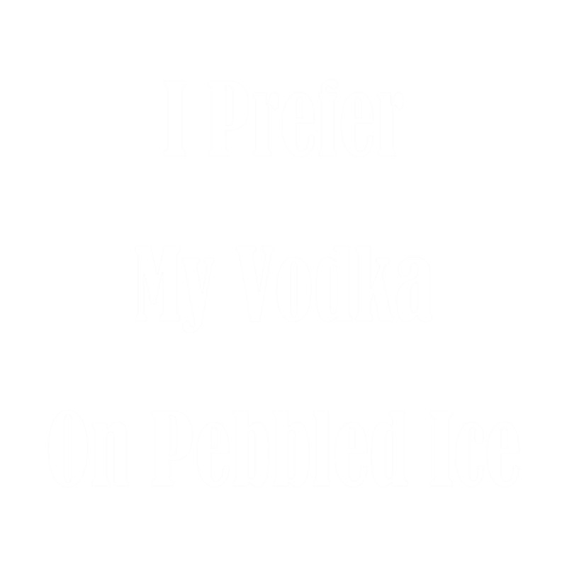 I Prefer My Vodka Curling.png