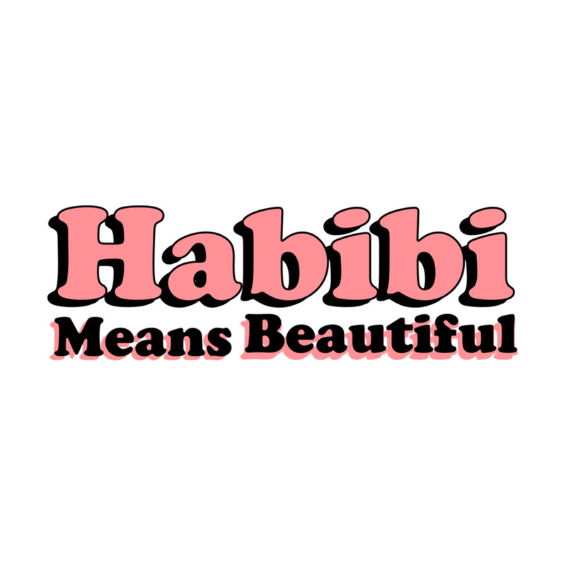 Habibi Means Beautiful .png