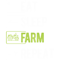 eat sleep farm repeat