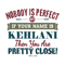 Nobody Is Perfect But If Your Name Is KEHLANI Then You Are Pretty Close! .png
