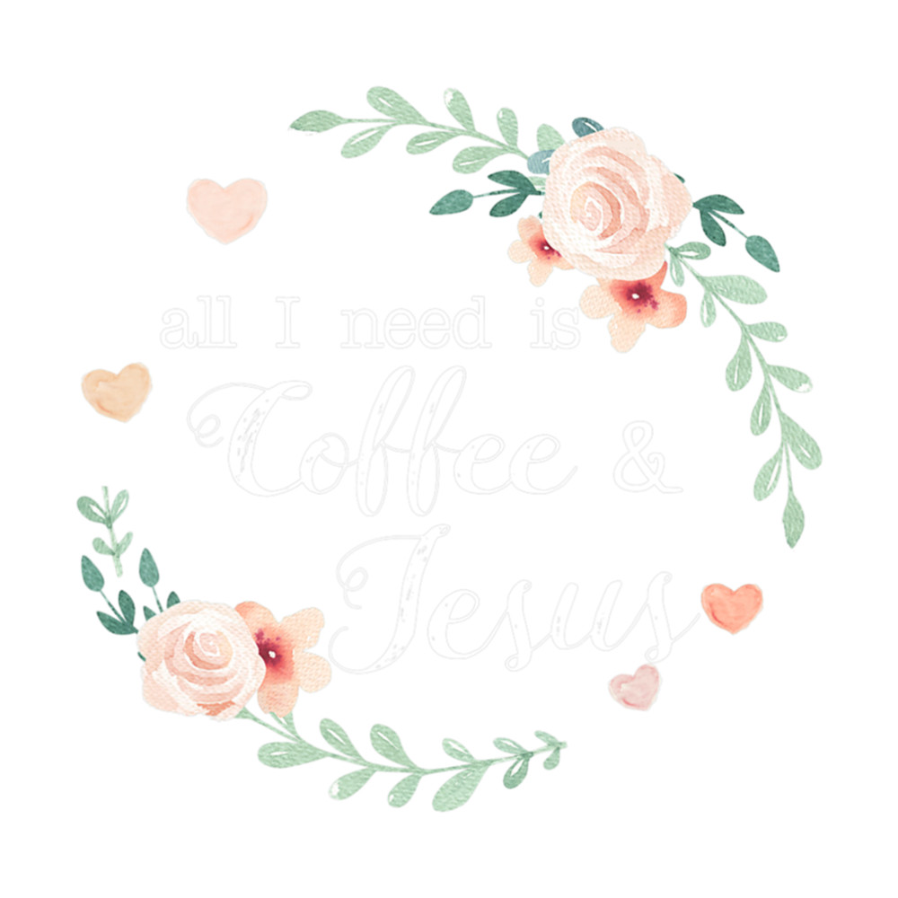 All I Need Is Coffee Jesus Floral Boho Chic Funny Active .png