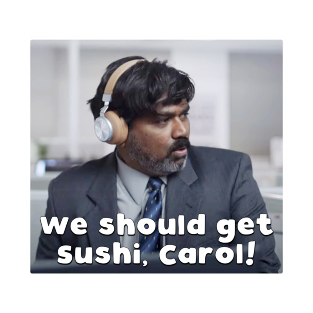 We should get sushi, Carol! .png