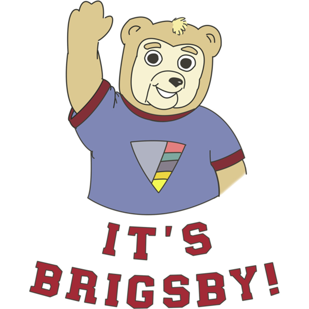 Its Brigsby Bear .png
