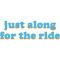just along for the ride.png
