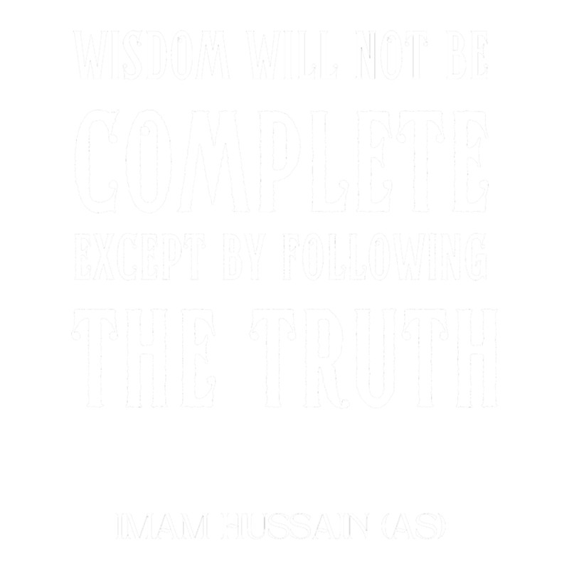 Wisdom will not be Complete Except by Following the Truth.png