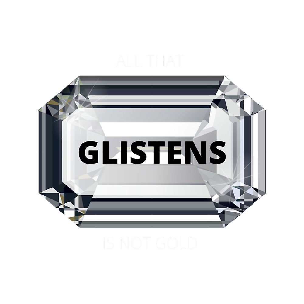 All That Glistens is not Gold.png