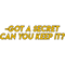 Got A Secret Can You Keep It (1).png