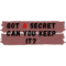 Got A Secret Can You Keep it.png