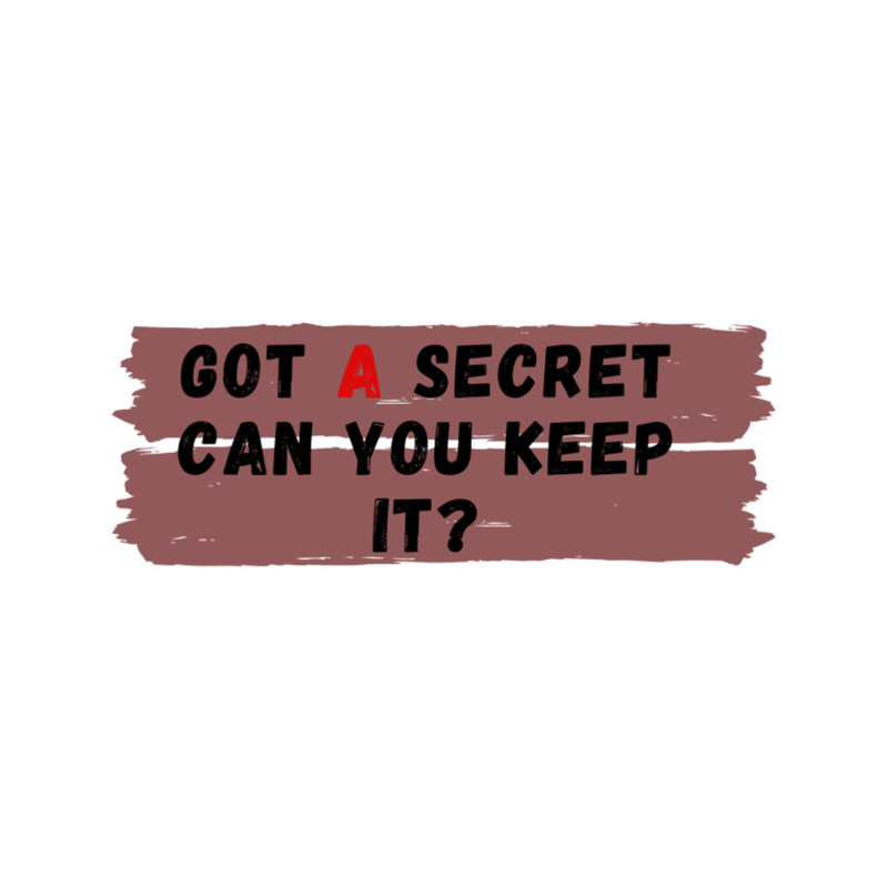 Got A Secret Can You Keep it.png