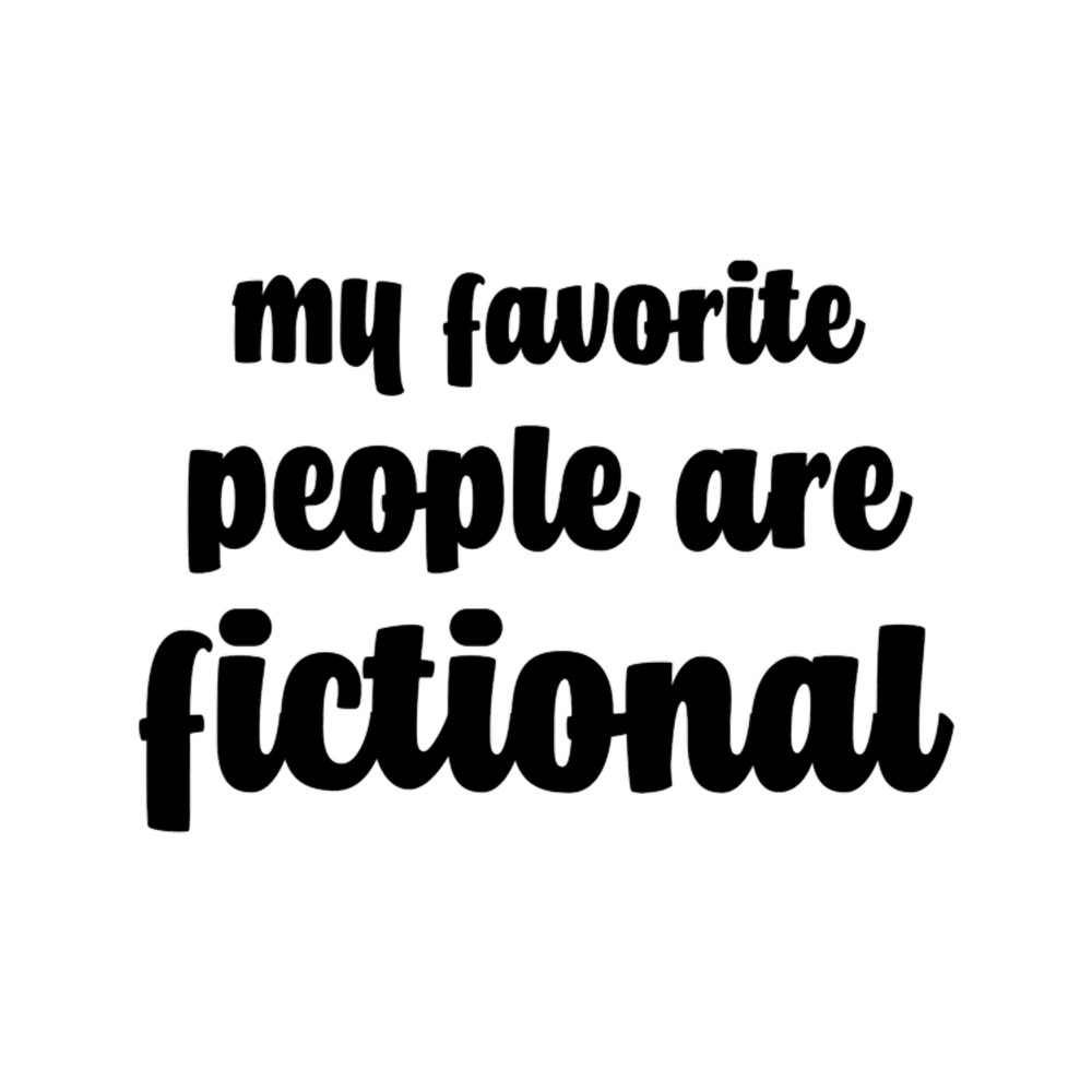 My Favorite People Are Fictional.png