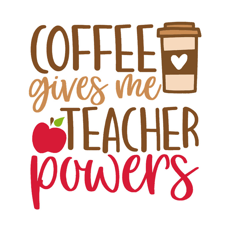 Coffee Gives Me Teacher Powers Classic .png