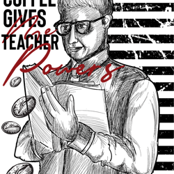 coffee gives me teacher powers-teacher appreciation