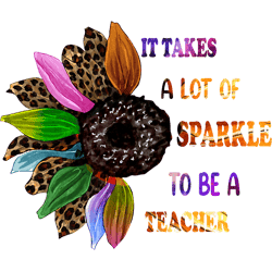 it takes a lot of sparkle to be a teacher